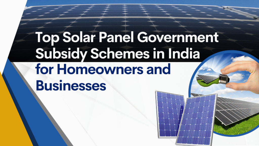 Understanding India's Solar Subsidy Programs in 2025 1 Top Solar Panel Government Subsidy Schemes in India for Homeowners and Businesses Solar Tiger